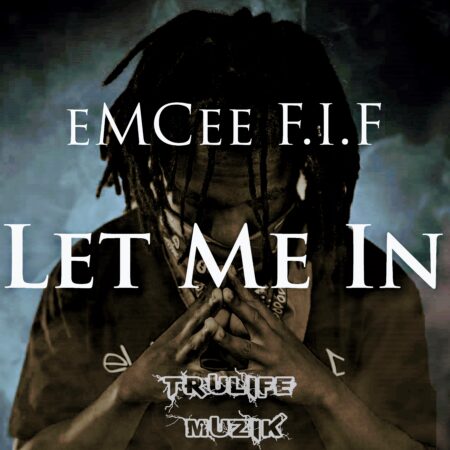 EmCee F.I.F - Let Me In (EP)