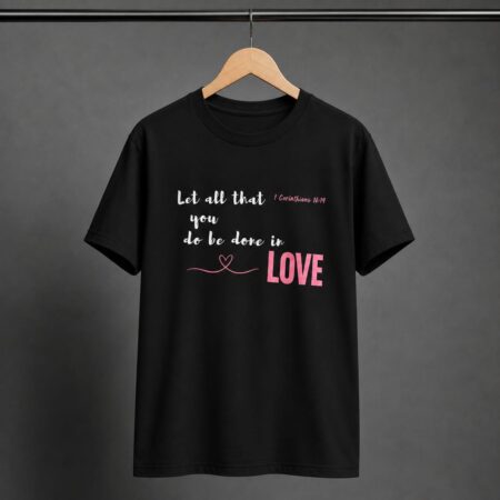 Let All That You Do Be Done In LOVE